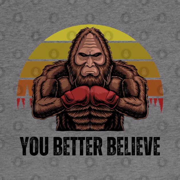 Funny bigfoot boxing you better believe t-shirt by jennydesigns